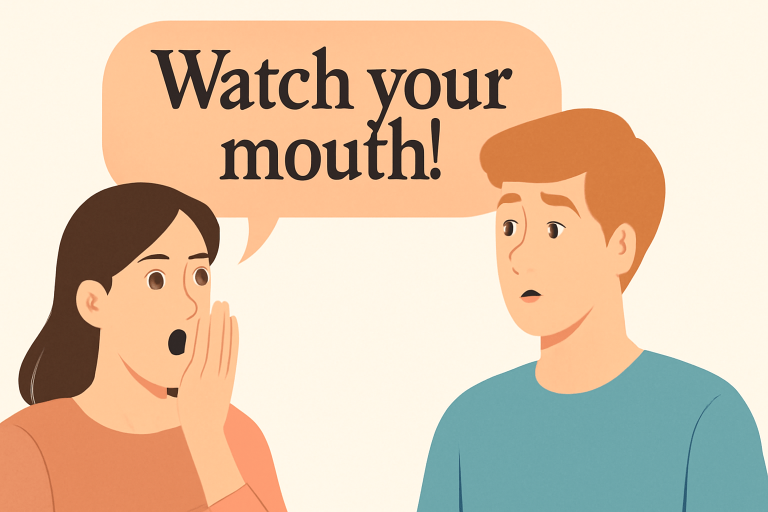Watch your mouth